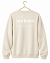 Your Know, You Know Sweater